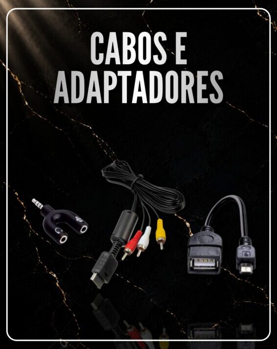 Cabos e Adaptadores